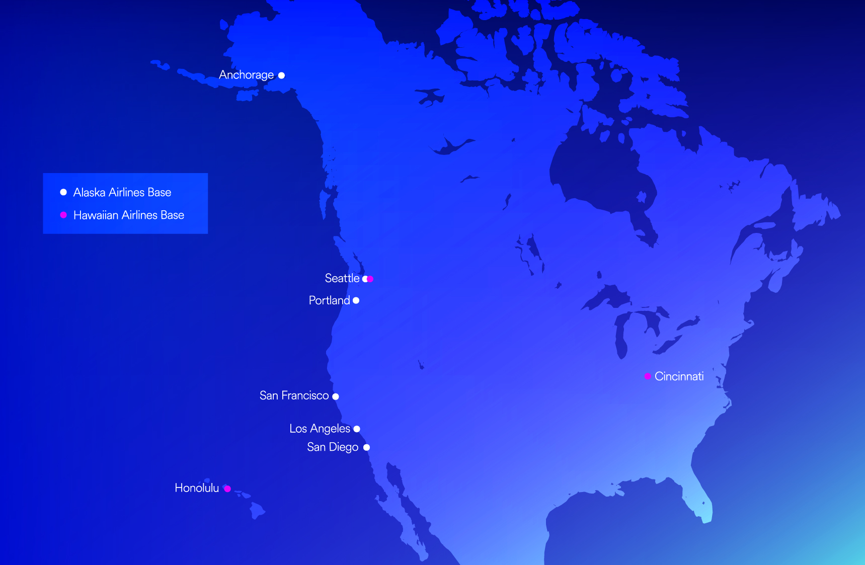 Alaska Airlines bases - Anchorage, Seattle, Portland, San Francisco, Los Angeles, San Diego; Hawaiian Airlines bases - Seattle, Honolulu, Cinncinnatti